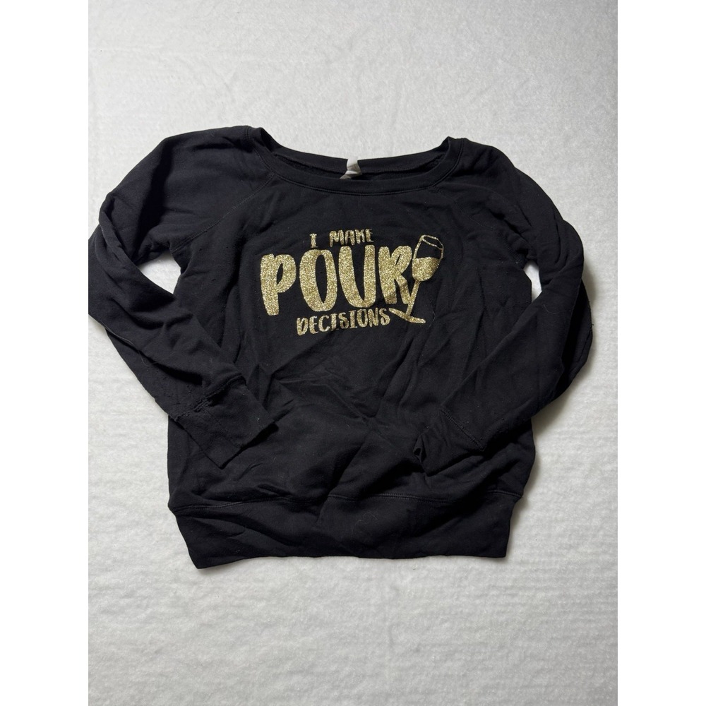 Bella Canvas Large‎ Black Sweatshirt I Make Pour Decisions Wine Graphic Crewneck